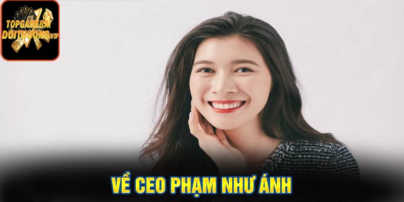 Về CEO Phạm Như Ánh