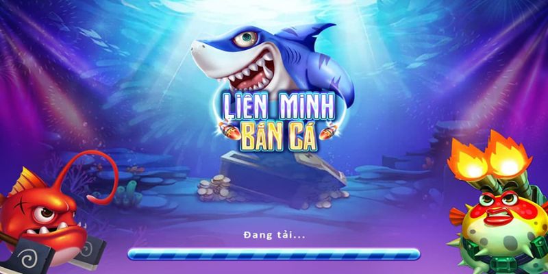 Giới thiệu game bắn cá đổi thưởng - Liên minh bắn cá