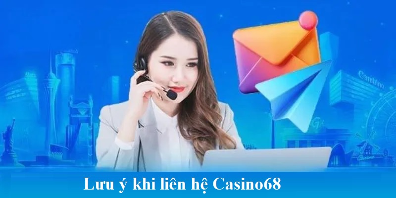 Những lưu ý khi hội viên cần trao đổi với nhân viên CSKH của Casino68